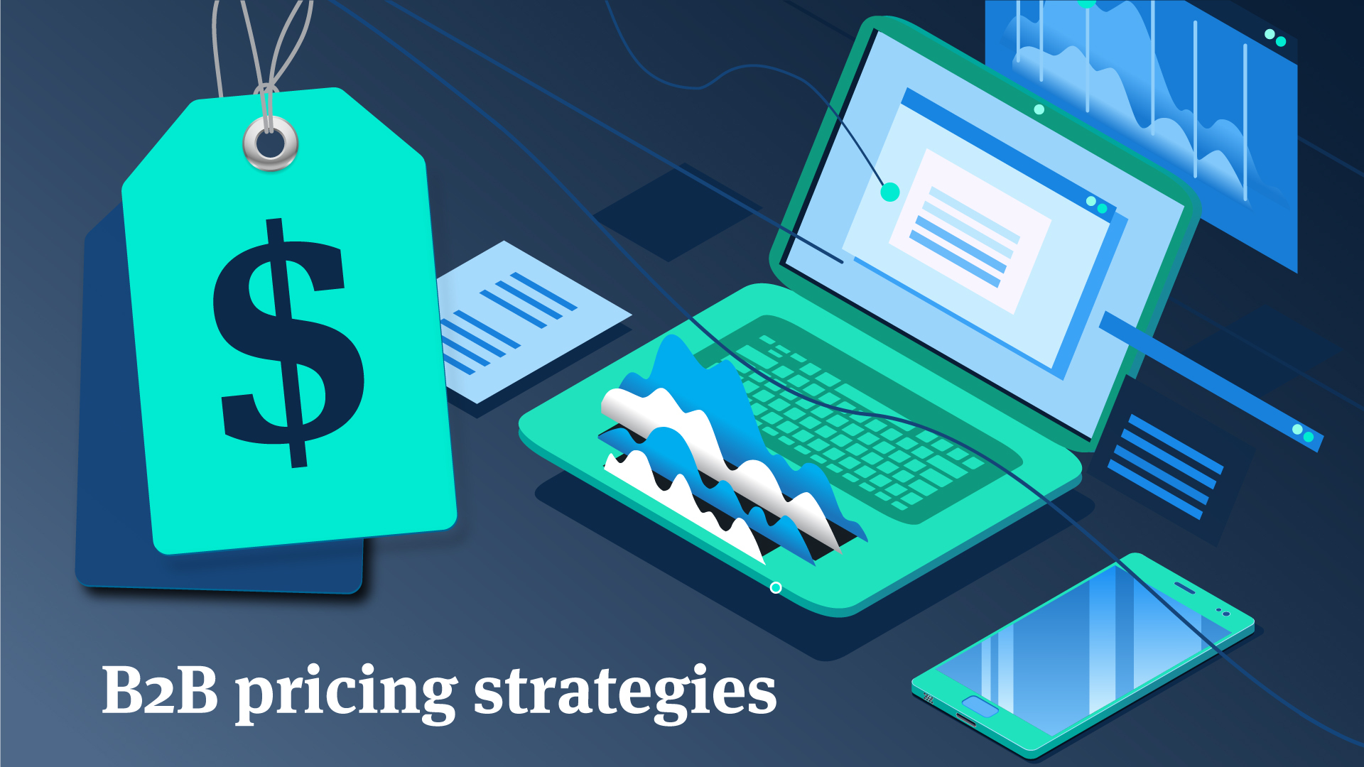 B2B Pricing: How To Find The Perfect B2B Pricing Strategy